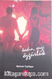 Kadın Sevgi Özgürlük