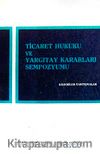 Ticaret Hukuku ve Yargıtay Kararları Sempozyumu & Bildiriler Tartışmalar (1984)