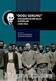 Doğu Sorunu <br /> Necmeddin Sahir Sılan Raporları (1939-1953)
