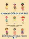 Anna’yı Gören Var mı?