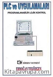 PLC ve Uygulamaları <br /> Programlanabilir Lojik Kontrol
