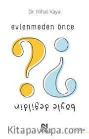 Evlenmeden Önce Böyle Değildin