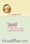 Şeyhi  Hayatı – Sanatı – Eserleri Bazı Şiirinin Açıklamaları