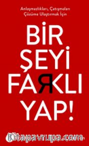 Bir Şeyi Farklı Yap!