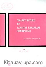 Ticaret Hukuku ve Yargıtay Kararları Sempozyumu <br /> Bildiriler Tartışmalar XI 13-14 Mayıs 1994