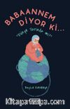 Babaannem Diyor ki... & Dünya Yerinde mi?