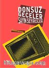 Donsuz Geceler Sayın Seyirciler