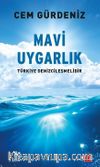 Mavi Uygarlık & Türkiye Denizcileşmelidir