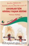 Çocuklar için Güvenli Yaşam Eğitimi & Çocukları Tehlikelerden ve Riskli Durumlardan Nasıl Koruyabilirz ?