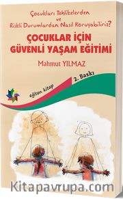 Çocuklar için Güvenli Yaşam Eğitimi <br /> Çocukları Tehlikelerden ve Riskli Durumlardan Nasıl Koruyabilirz ?