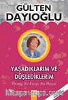 Yaşadıklarım ve Düşlediklerim (Ciltli Özel Baskı)