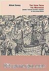 The View From The Masthead & Journey Through Dystopia Towards an Open-Ended Utopia