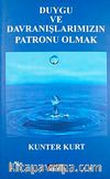 Duygu ve Davranışlarımızın Patronu Olmak