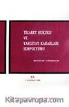 Ticaret Hukuku ve Yargıtay Kararları Sempozyumu & Bildiriler Tartışmalar XV 5 Haziran 1998
