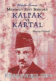 Kalpak ve Kartal <br /> Mahmut Esat Bozkurt Yıldızlar Karması
