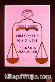 Ehli Sünnetin Nazarı İ'tikadın Ölçüsüdür