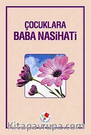 Çocuklara Baba Nasihati (Ciltli)
