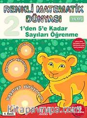 1'den 5'e Kadar Sayıları Öğrenme / Renkli Matematik Dünyası