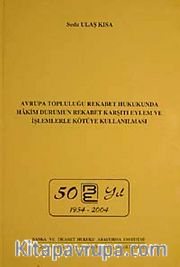Avrupa Topluluğu Rekabet Hukukunda Hakim Durumun Rekabet Karşıtı Eylem ve İşlemlerle Kötüye Kullanılması