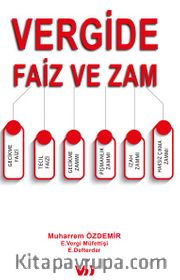 Vergide Faiz ve Zam <br /> Tecil Faizi-Gecikme Faizi-Pişmanlık Zammı-Gecikme Zammı