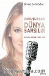 Konuşursam Dünya Sarsılır