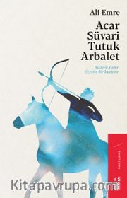 Acar Süvari Tutuk Arbalet