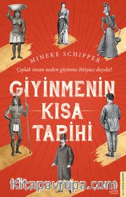 Giyinmenin Kısa Tarihi <br /> Çıplak İnsan Neden Giyinme İhtiyacı Duydu?