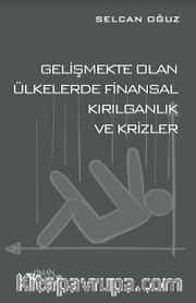 Gelişmekte Olan Ülkelerde Finansal Kırılganlık ve Krizler