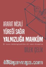 Ararat Misali Yüreği Sağır Yalnızlığa Mahkum