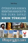 Kırım Türkleri Ötüken’den Kırım’a Kırım’dan Anadoluya Var Olma Savaşı