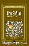Ebu Süfyan (r.a) & Bir Dönüşümün Destanı