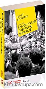 68'den 78'e Sancılı Yıllar Kuşatılmış Sokaklar