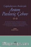 Çağdaşlarının Anılarıyla Anton Pavloviç Çehov