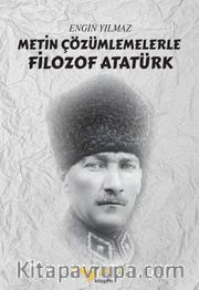 Metin Çözümlemelerle Filozof Atatürk