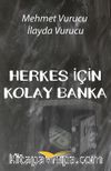 Herkes İçin Kolay Banka