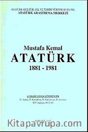 Mustafa Kemal Atatürk 1881-1981