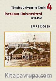 Türkiye Üniversite Tarihi-4 İstanbul Üniversitesi (1933-1946)