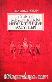 Türkiye'de Misyonerlerin Hedef Kitleleri ve Faaliyetleri