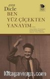 Ben Yüz Çiçekten Yanayım...