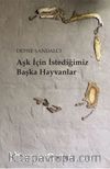 Aşk İçin İstediğimiz Başka Hayvanlar