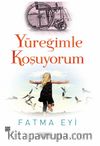 Yüreğimle Koşuyorum