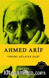 Ahmed Arif & Onuru Ağlatan Şair