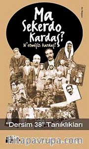 Ma Sekerdo Kardaş? <br /> N'etmişiz Kardaş?