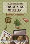 Değil Efendi'nin Renk ve Korku Meselleri