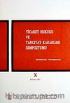 Ticaret Hukuku ve Yargıtay Kararları Sempozyumu & Bildiriler Tartışmalar X 9 Nisan 1993