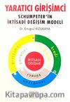 Yaratıcı Girişimci & Schumpeter'in İktisadi Değişim Modeli