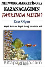Network Marketing ile Kazanacağının Farkında Mısın? <br /> Küçük Balıklar Büyük Balığı Yutabilir mi?