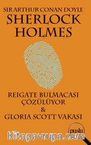 Sherlock Holmes-Reıgate Bulmacası Çözülüyor <br /> Glorıa Scott Vakası