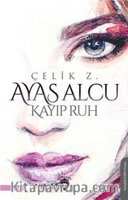 Ayas Alcu <br /> Kayıp Ruh