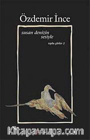 Susan Denizin Sesiyle / Toplu Şiirler II